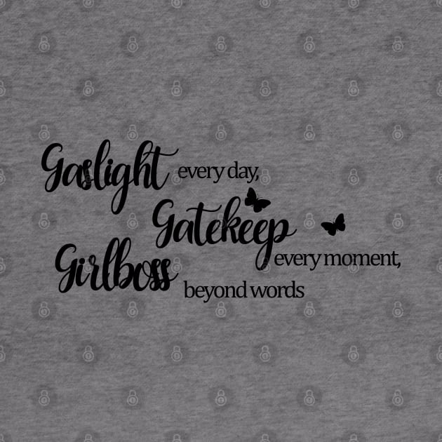 Gaslight, Gatekeep, Girlboss by Mrmera